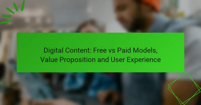 Digital Content: Free vs Paid Models, Value Proposition and User Experience