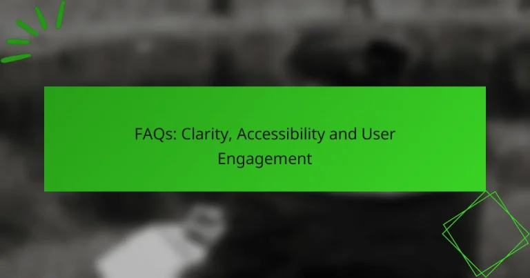 FAQs: Clarity, Accessibility and User Engagement