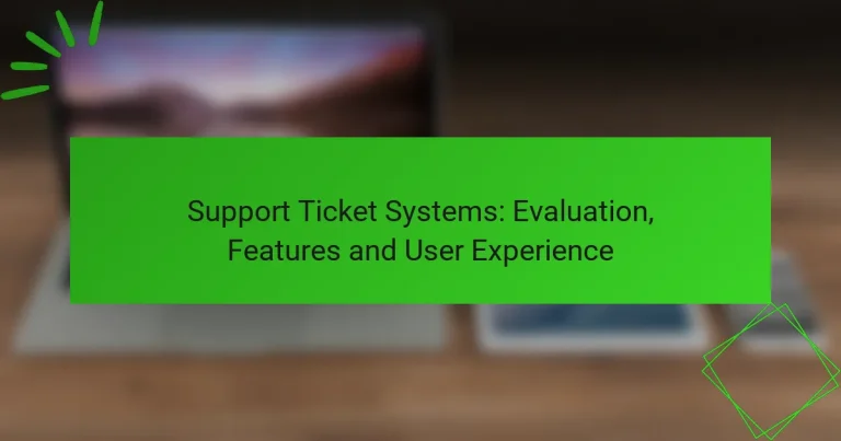 Support Ticket Systems: Evaluation, Features and User Experience