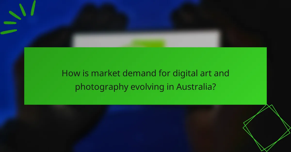 How is market demand for digital art and photography evolving in Australia?