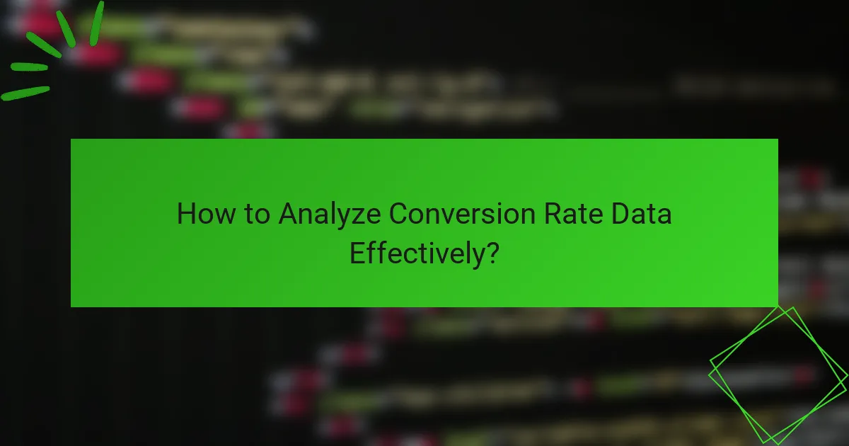 How to Analyze Conversion Rate Data Effectively?