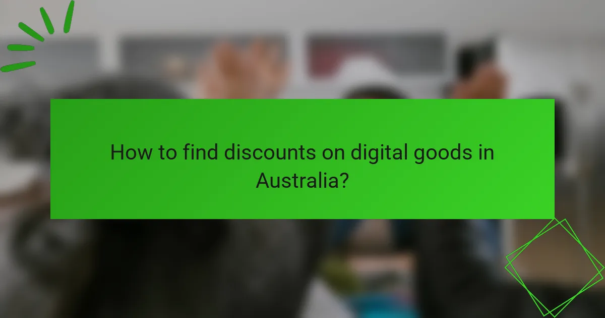 How to find discounts on digital goods in Australia?