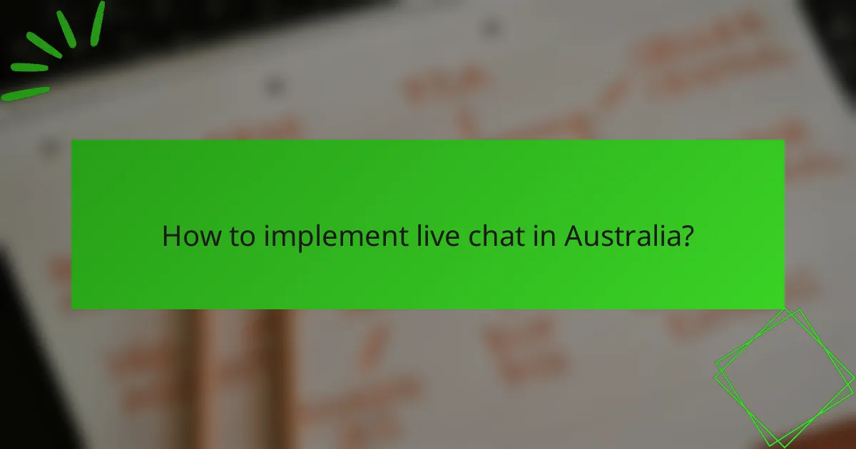 How to implement live chat in Australia?