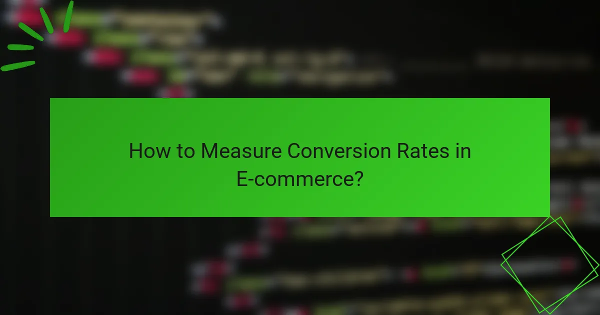 How to Measure Conversion Rates in E-commerce?
