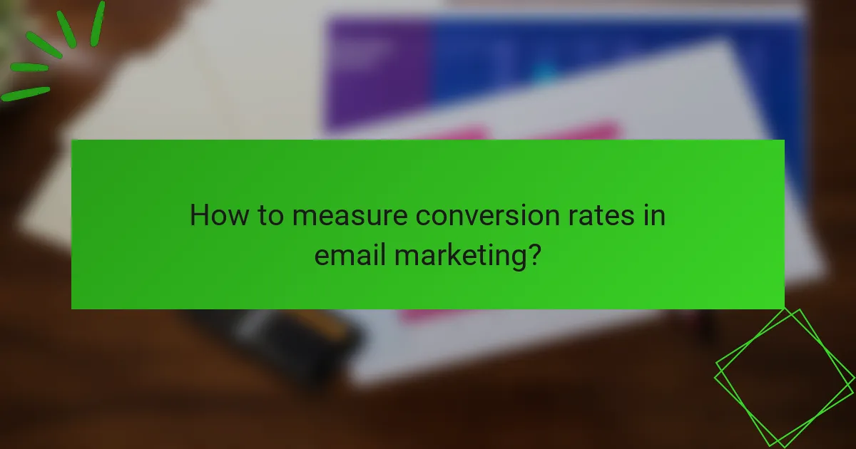 How to measure conversion rates in email marketing?