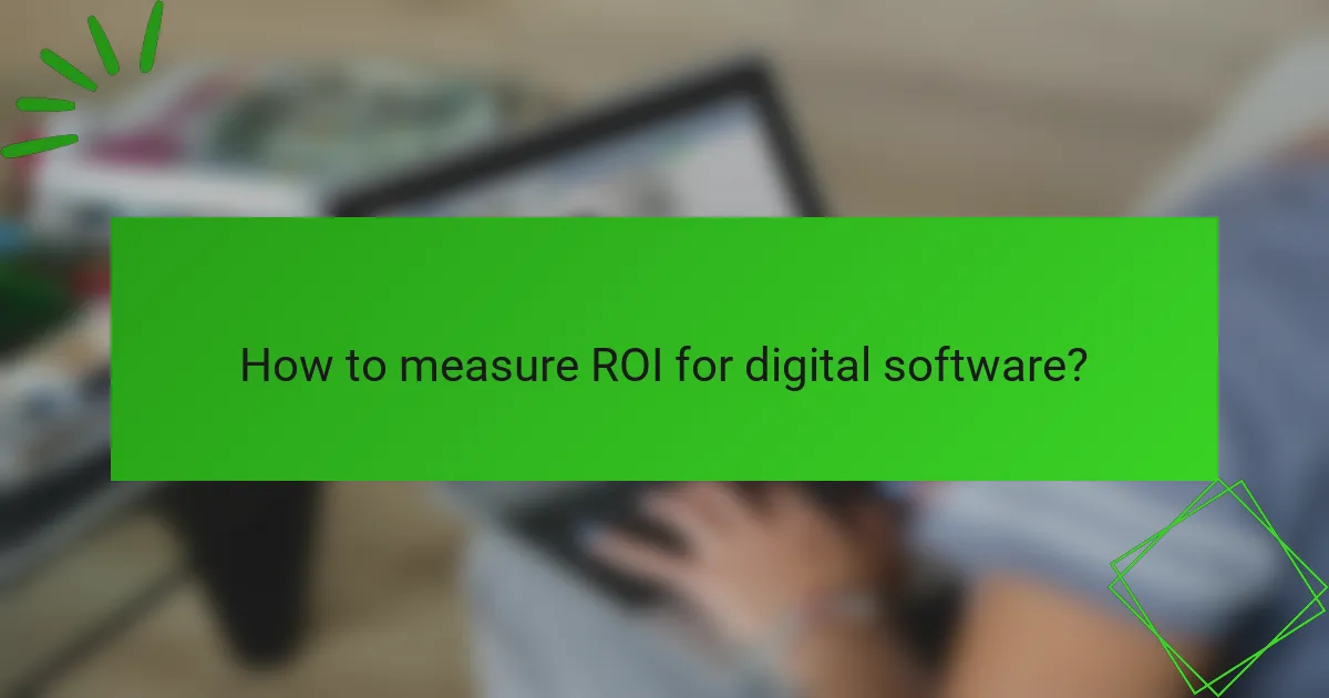 How to measure ROI for digital software?
