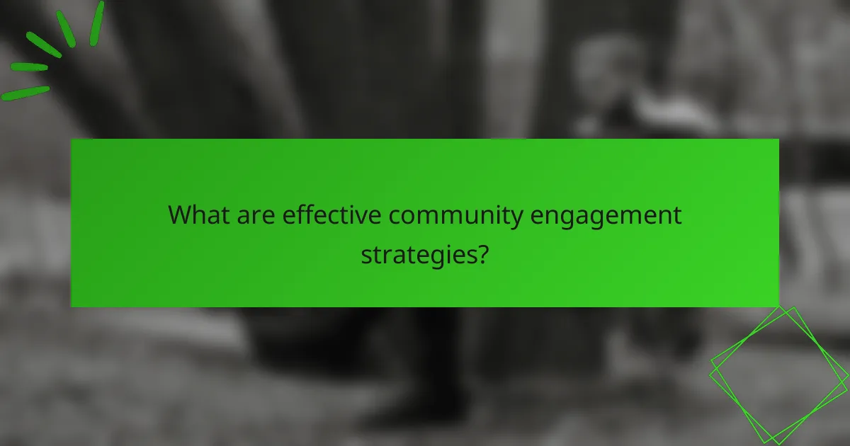What are effective community engagement strategies?