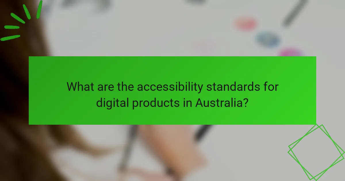 What are the accessibility standards for digital products in Australia?