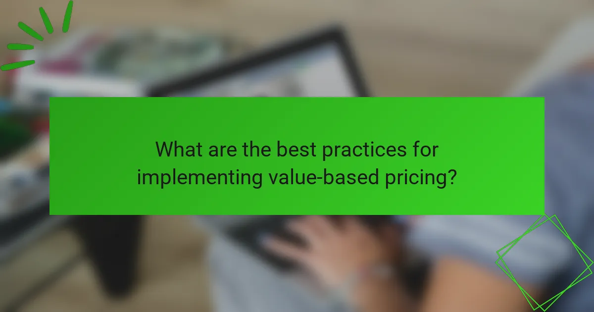 What are the best practices for implementing value-based pricing?