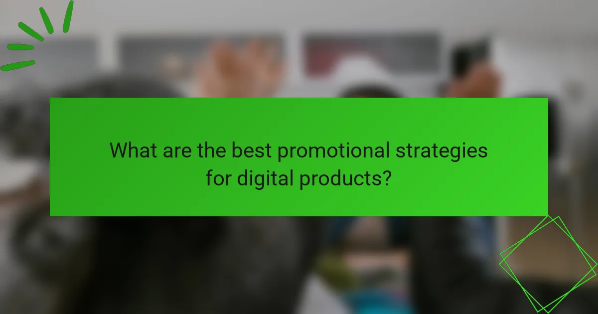 What are the best promotional strategies for digital products?