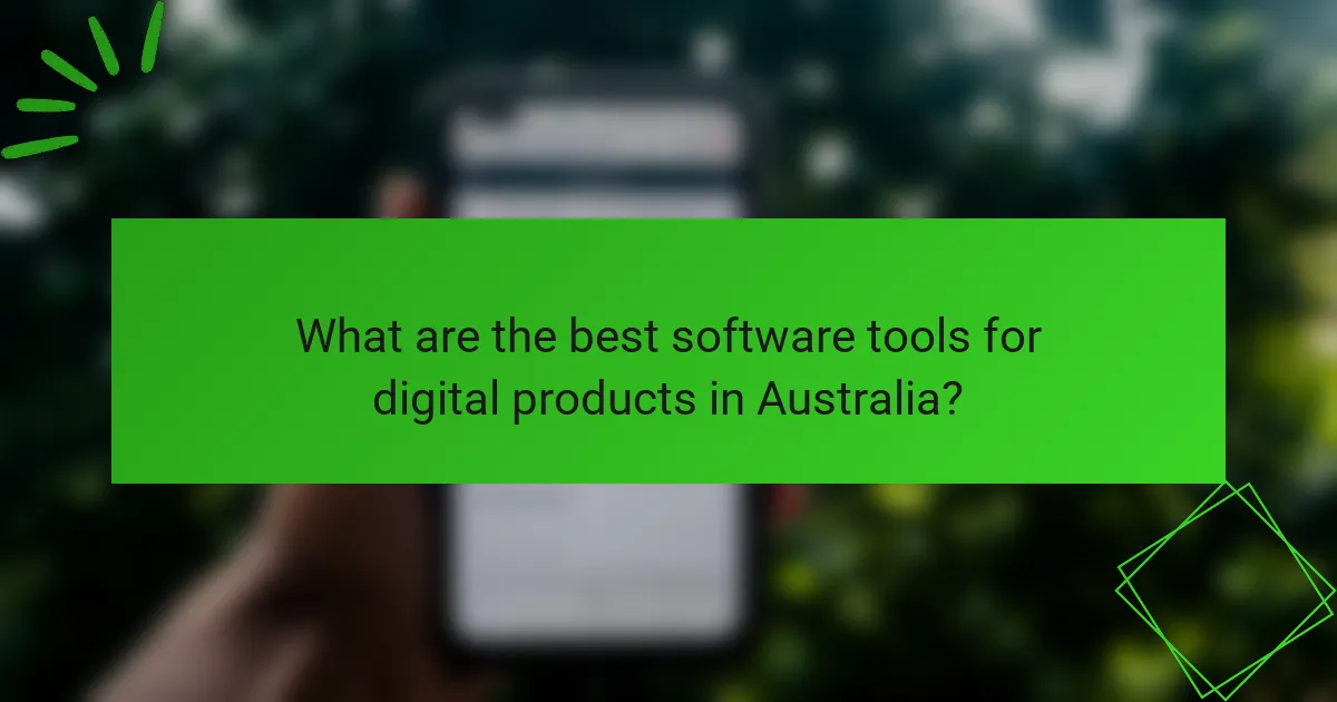 What are the best software tools for digital products in Australia?