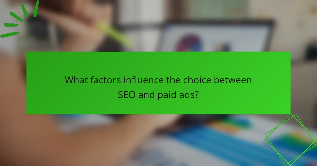 What factors influence the choice between SEO and paid ads?