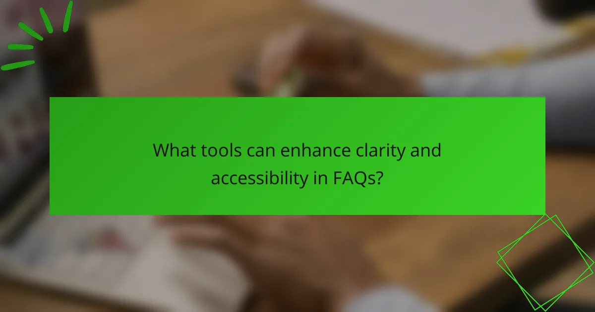 What tools can enhance clarity and accessibility in FAQs?