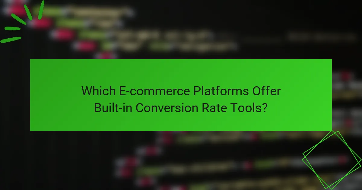 Which E-commerce Platforms Offer Built-in Conversion Rate Tools?
